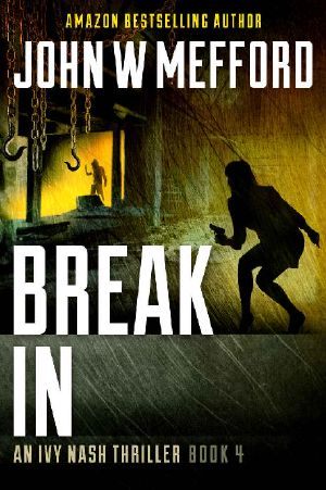 [Redemption Thriller 10] • Break IN (An Ivy Nash Thriller, Book 4) (Redemption Thriller Series 10)